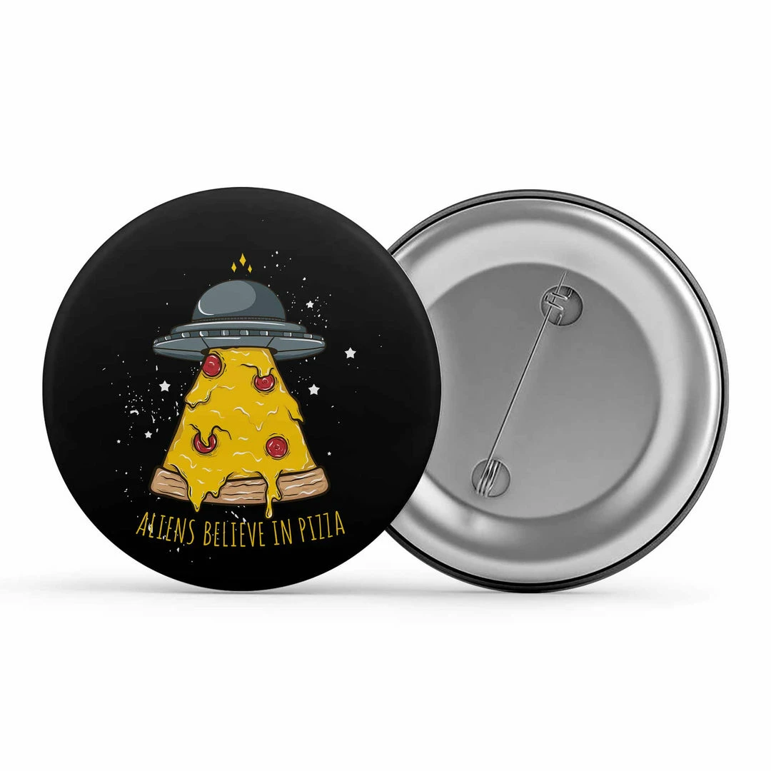 The Banyan Tee Badge - Aliens Believe In Pizza Badges 1 The Banyan Tee Badge - Aliens Believe In Pizza Badges