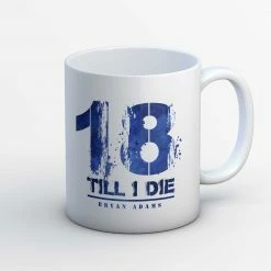 The Banyan Tee Bryan Adams Mug - 18 Till I Die Mugs