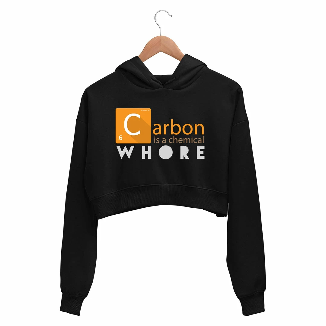 The Banyan Tee Crop Hoodies Printed Crop Hoodie - Carbon Is A Chemical Whore 1 The Banyan Tee Crop Hoodies Printed Crop Hoodie - Carbon Is A Chemical Whore