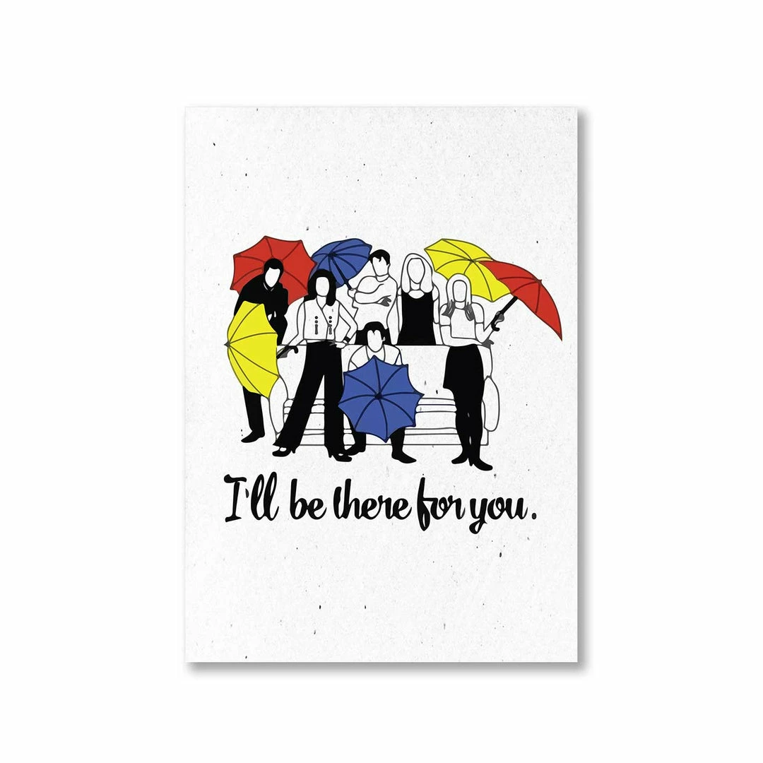 The Banyan Tee Poster - I'll Be There For You Posters 1 The Banyan Tee Poster - I'll Be There For You Posters