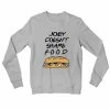 The Banyan Tee Sweatshirts Sweatshirt - Joey Doesn't Share Food