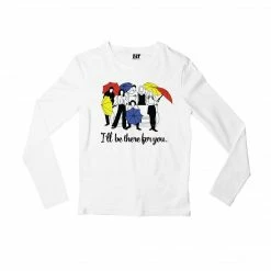 The Banyan Tee Full Sleeves T-shirt - I'll Be There For You