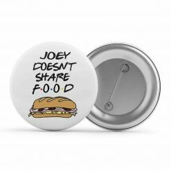 The Banyan Tee Badge - Joey Doesn't Share Food