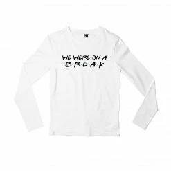 The Banyan Tee Full Sleeves T-shirt - We Were On A Break