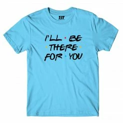 The Banyan Tee T-shirts T-shirt - I'll Be There For You 12 The Banyan Tee T-shirts T-shirt - I'll Be There For You