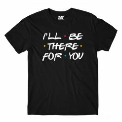 The Banyan Tee T-shirts T-shirt - I'll Be There For You