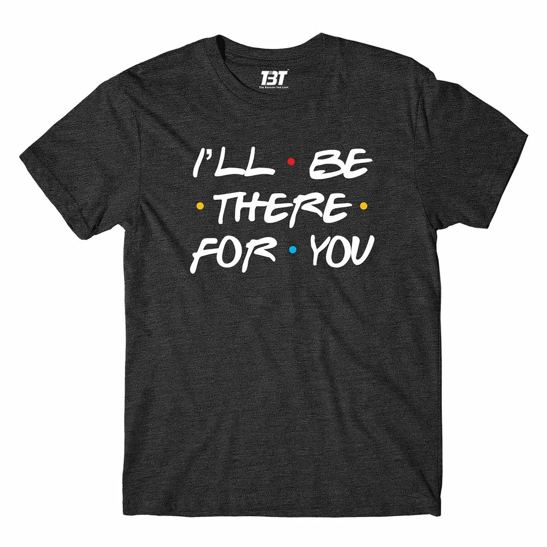 The Banyan Tee T-shirts T-shirt - I'll Be There For You 7 The Banyan Tee T-shirts T-shirt - I'll Be There For You