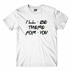 The Banyan Tee T-shirts T-shirt - I'll Be There For You