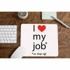 The Banyan Tee Mouse Pad - I Love My Job Mousepads