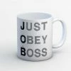 The Banyan Tee Mugs Coffee Mug - Just Obey The Boss