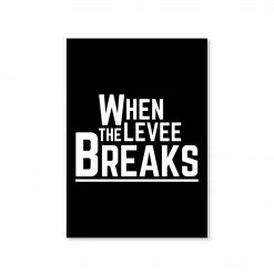 The Banyan Tee Poster - When The Levee Breaks Posters