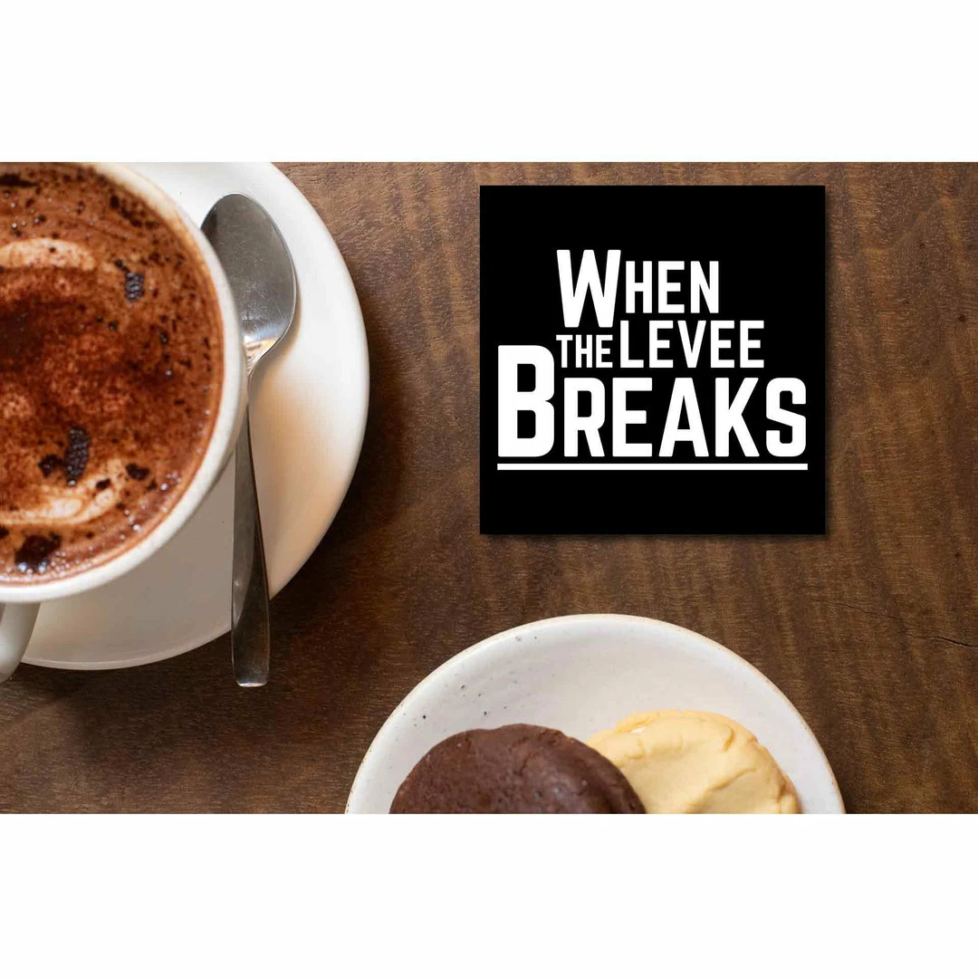 The Banyan Tee Coaster - When The Levee Breaks Coasters 1 The Banyan Tee Coaster - When The Levee Breaks Coasters