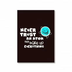 The Banyan Tee Posters Poster - Never Trust An Atom