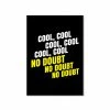 The Banyan Tee Poster - Cool Cool Cool No Doubt No Doubt No Doubt Posters