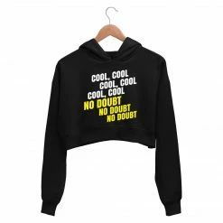 The Banyan Tee Crop Hoodies Crop Hoodie - Cool Cool Cool No Doubt No Doubt No Doubt