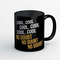 The Banyan Tee Mugs Mug - Cool Cool Cool No Doubt No Doubt No Doubt