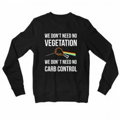 The Banyan Tee Sweatshirts Sweatshirt - We Don't Need No Vegetation