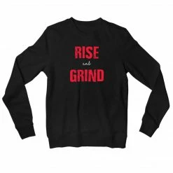 The Banyan Tee Sweatshirts Sweatshirt - Rise & Grind
