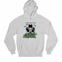 The Banyan Tee Superheroes Hoodie - I Don't Need A Job