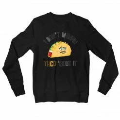 The Banyan Tee Sweatshirt - Taco 'Bout It