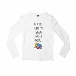 The Banyan Tee Full Sleeves T-shirt - Turn My Tweets Into A Book
