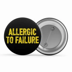 The Banyan Tee Badges Badge - Allergic To Failure