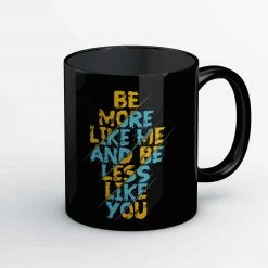 The Banyan Tee Mugs Coffee Mug - Be More Like Me