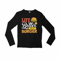 The Banyan Tee Full Sleeves T-shirt - Life Is Better With Burger