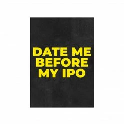 The Banyan Tee Posters Poster - Date Me Before My IPO