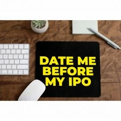 The Banyan Tee Mouse Pad - Date Me Before My IPO Mousepads