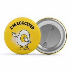 The Banyan Tee Badges Badge - Eggcited