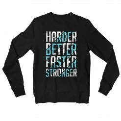 The Banyan Tee Sweatshirts Sweatshirt - Harder, Better, Faster, Stronger