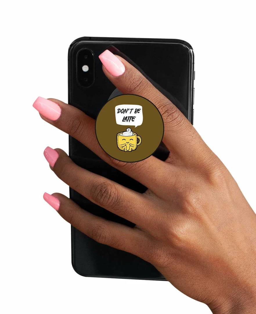 The Banyan Tee Pop Sockets Pop Socket - Don't Be Latte 1 The Banyan Tee Pop Sockets Pop Socket - Don't Be Latte