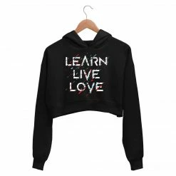 The Banyan Tee Crop Hoodies Printed Crop Hoodie - Learn, Live, Love