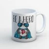 The Banyan Tee Mugs Coffee Mug - Be A Hero