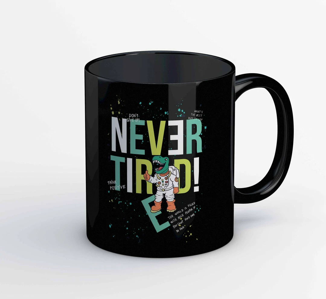 The Banyan Tee Mugs Coffee Mug - Never Tired 1 The Banyan Tee Mugs Coffee Mug - Never Tired