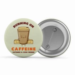 The Banyan Tee Badge - Caffeine, Ketones And Cuss Words Badges