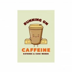 The Banyan Tee Posters Poster - Caffeine, Ketones And Cuss Words